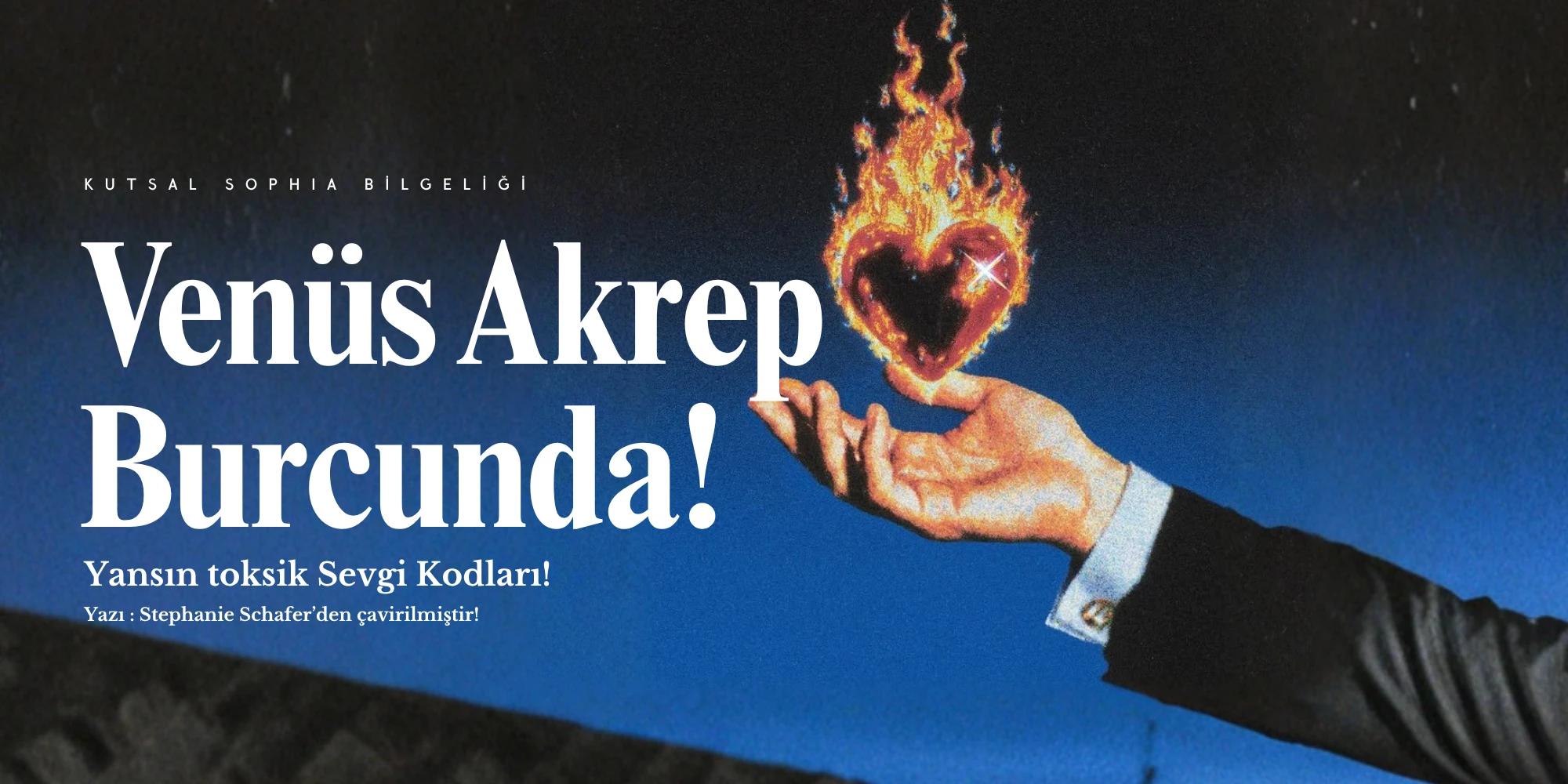 VENÜS AKREP BURCUNDA!